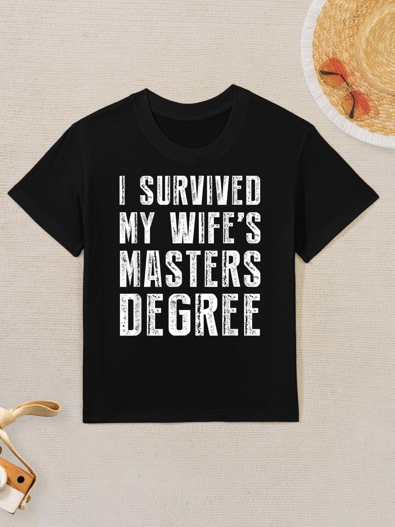 I Survived My Wife's Masters Degree Graduation Gifts Friends Kids T-Shirt