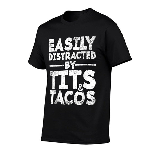 Easily Distracted By Tits And Tacos  Adult Humor Men's Gift T-Shirt