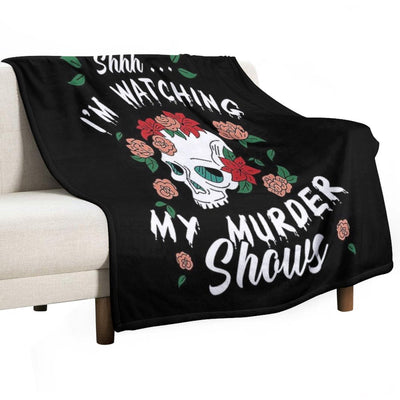 Shhh I'm Watching My Murder Shows Funny True Crime Junkie Velvety-soft Throw Blanket