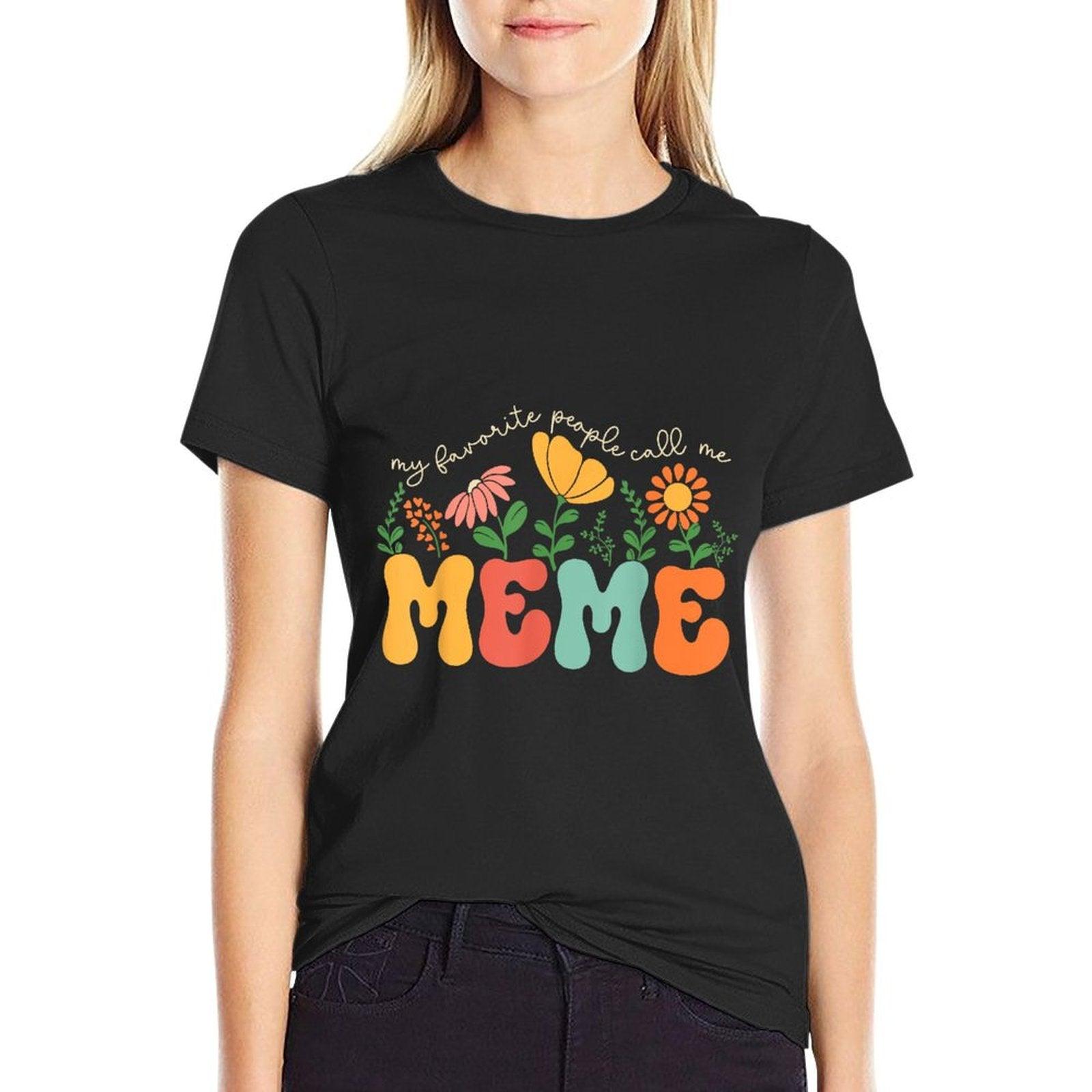 My Favorite People Call Me Meme Mothers Day T-Shirt