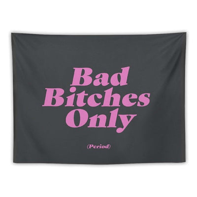 Bad Bitches Only (Period) Tapestry