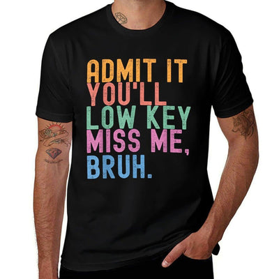 Admit It You'll Low Key Miss Me Bruh Funny Bruh Teacher  Oversized Silhouette T-Shirt