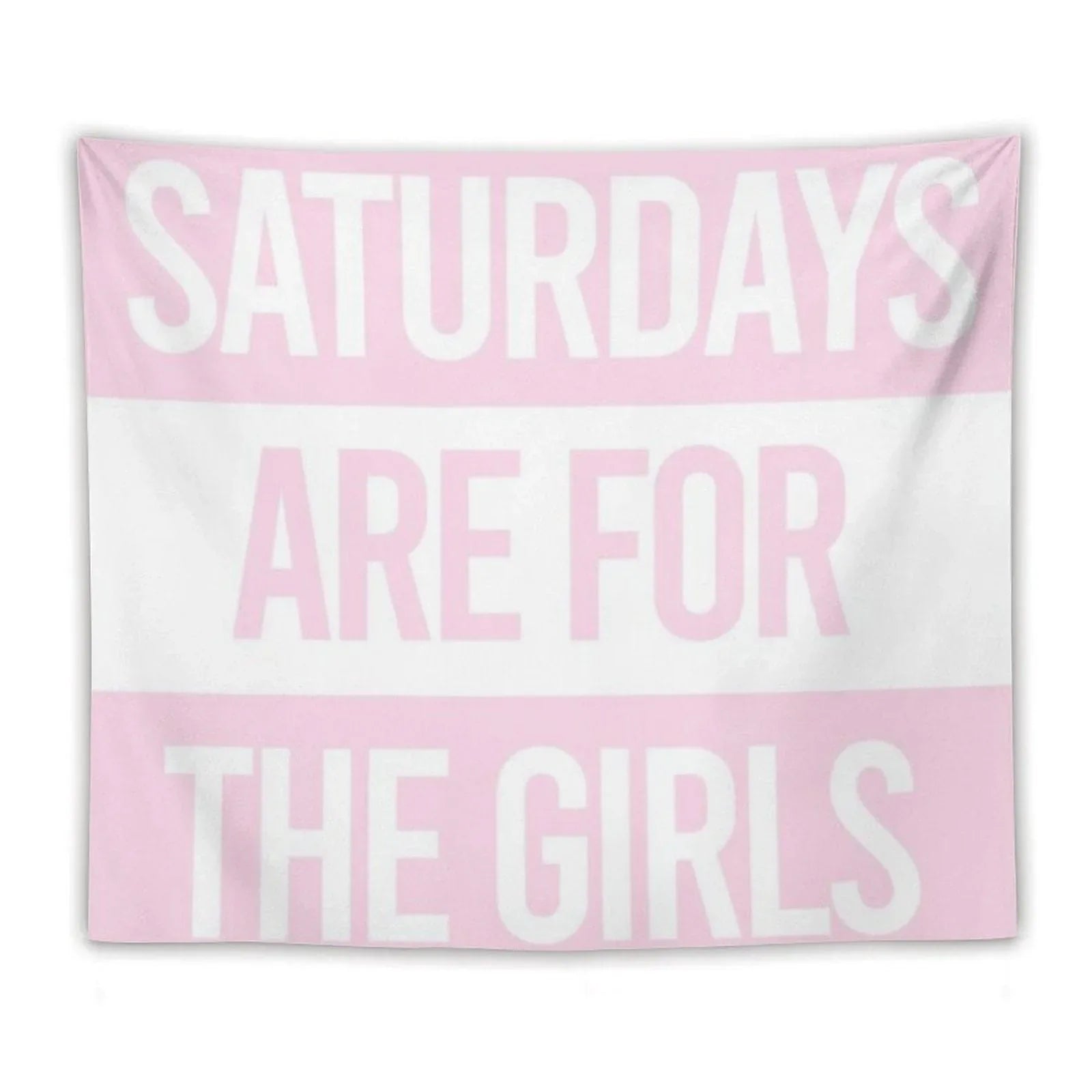 Saturdays Are for The Girls Pink Tapestry