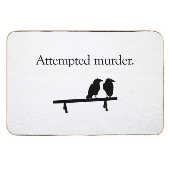 Attempted Murder  Easy Maintenance Bath Mat