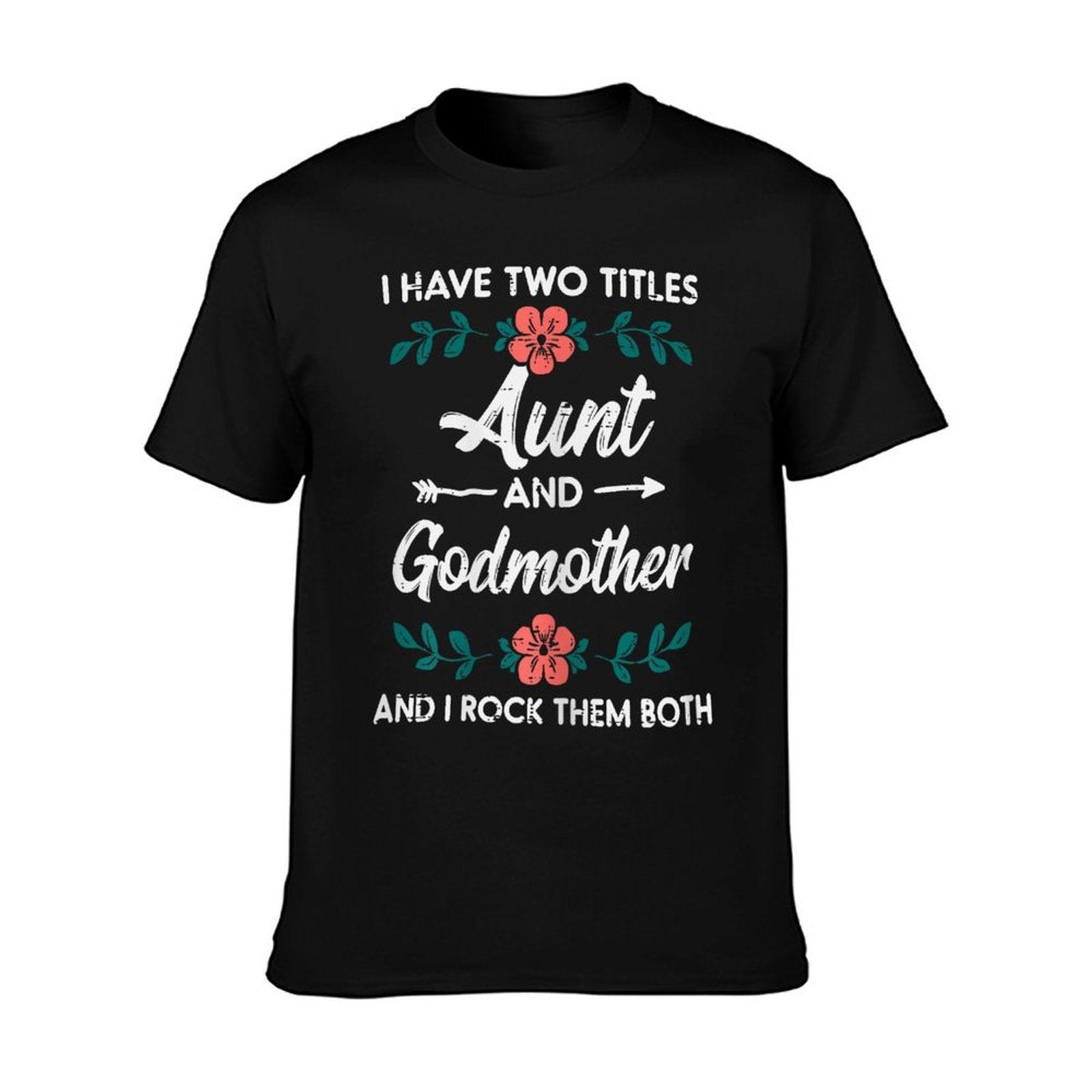 Two Titles Aunt Godmother Mothers Day Aunty Auntie Women T-Shirt