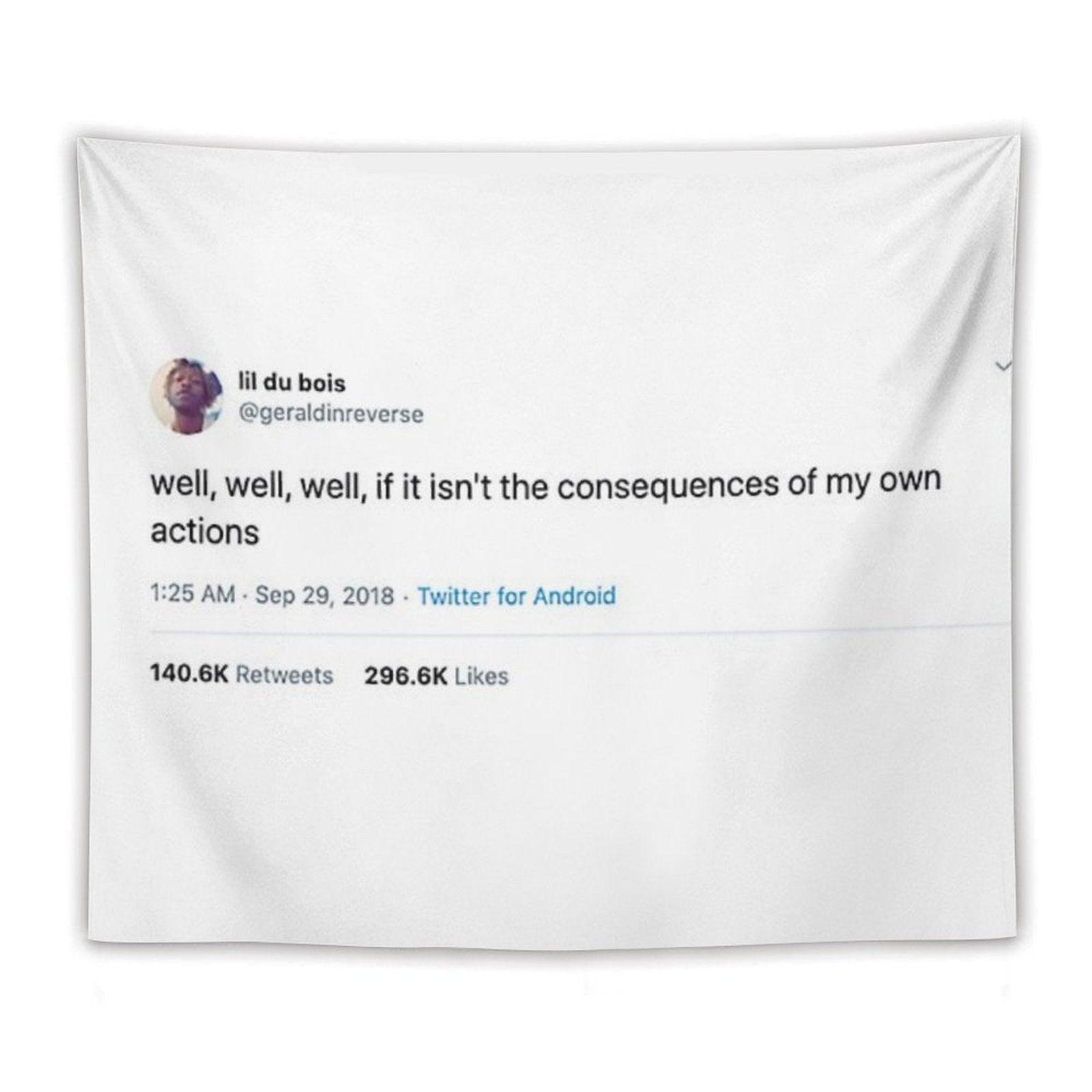 Consequences of My Own Actions Tweet Tapestry Tapestry
