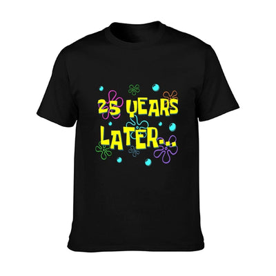 25 Years Later 25th Birthday Party 25 Year Old Funny Meme T-Shirt