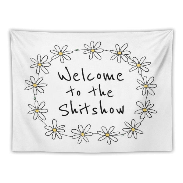 Welcome to The Shitshow (Daisy Chain) Tapestry