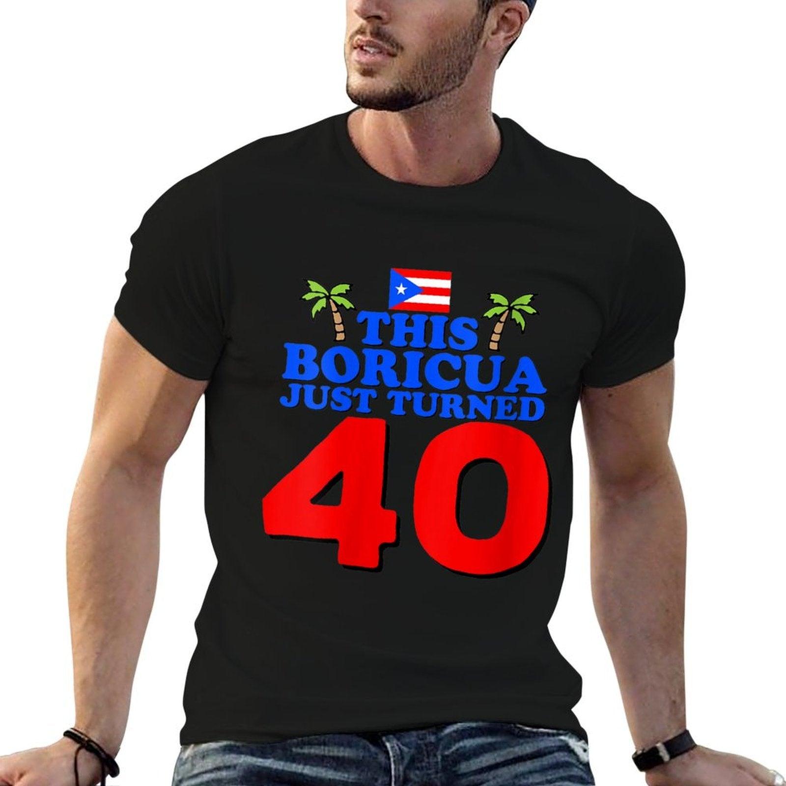 Womens This Boricua Just Turned 40 Puerto Rican 40th Birthday Gift  Summer-ready Fabric T-Shirt