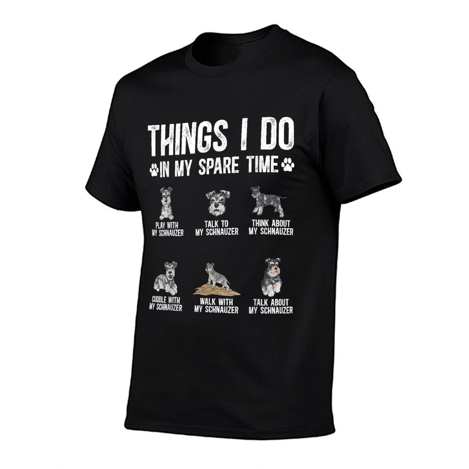 Schnauzer Things I Do In My Spare Time Miniature Schnauzer T-Shirt