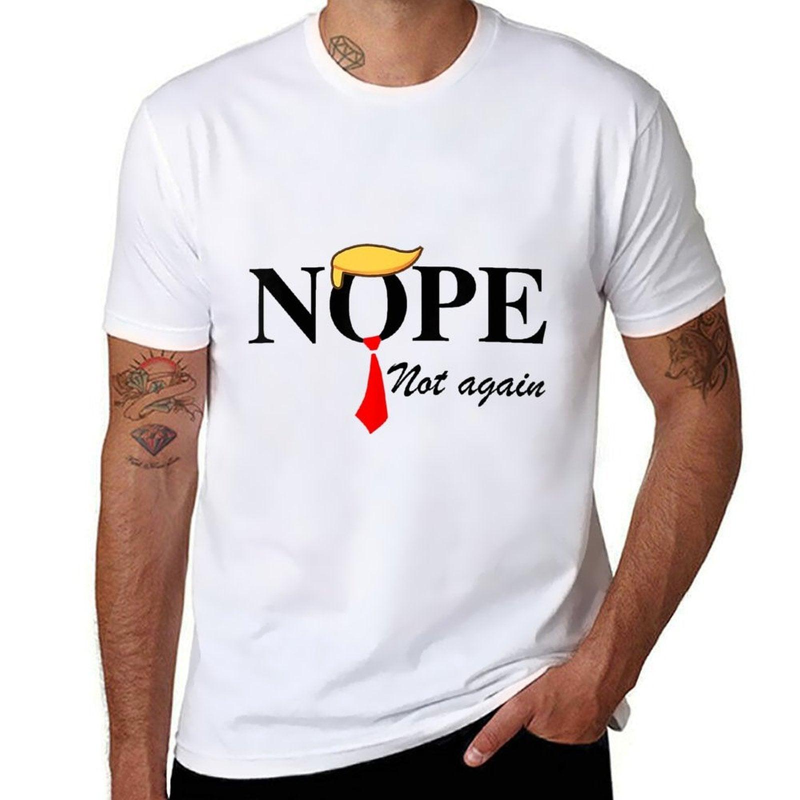 Nope Not Again Funny Trump Apparel Nope Not Again Trump  Tagless Design T-Shirt