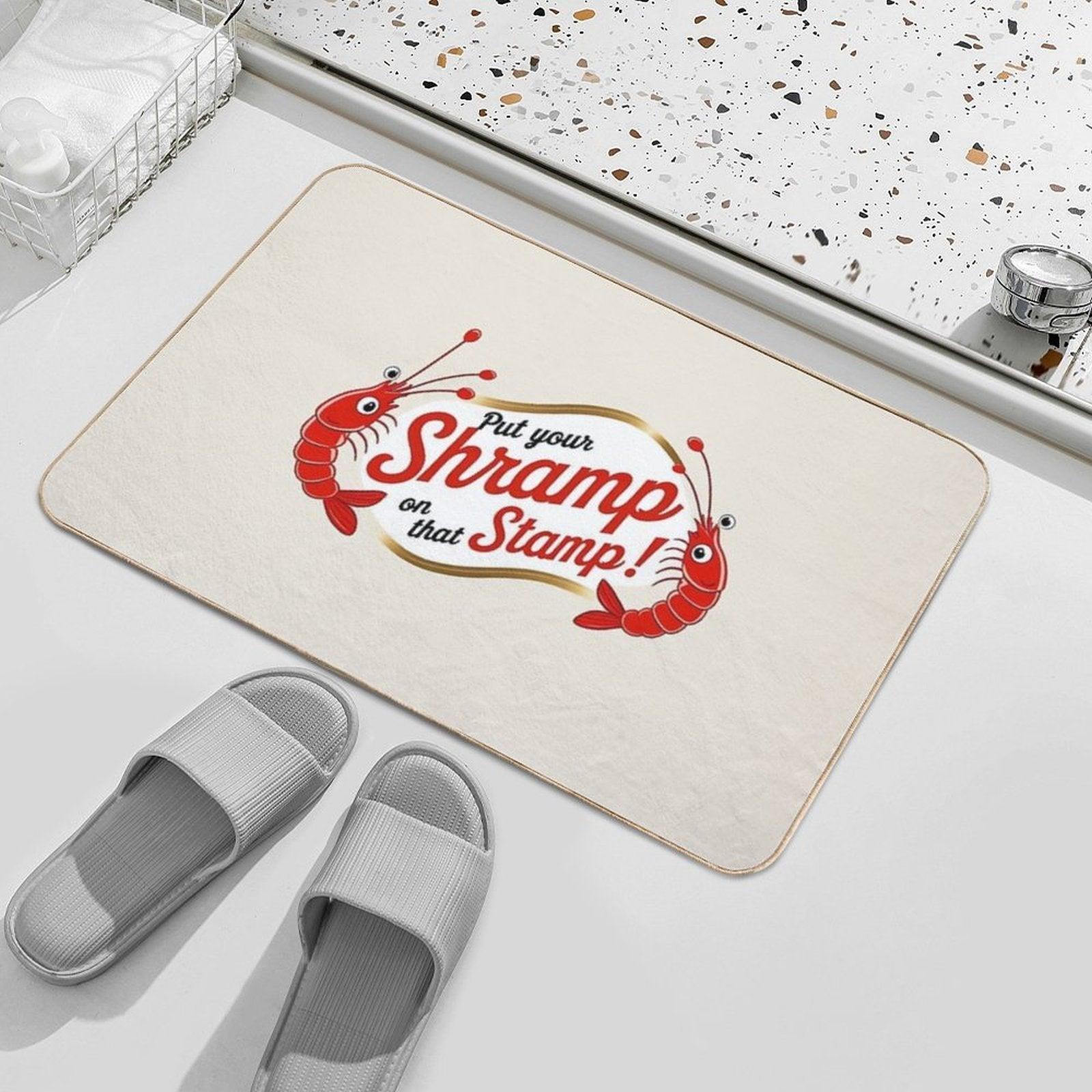 Put Your SHRAMP on That STAMP!  Odorless Bath Mat