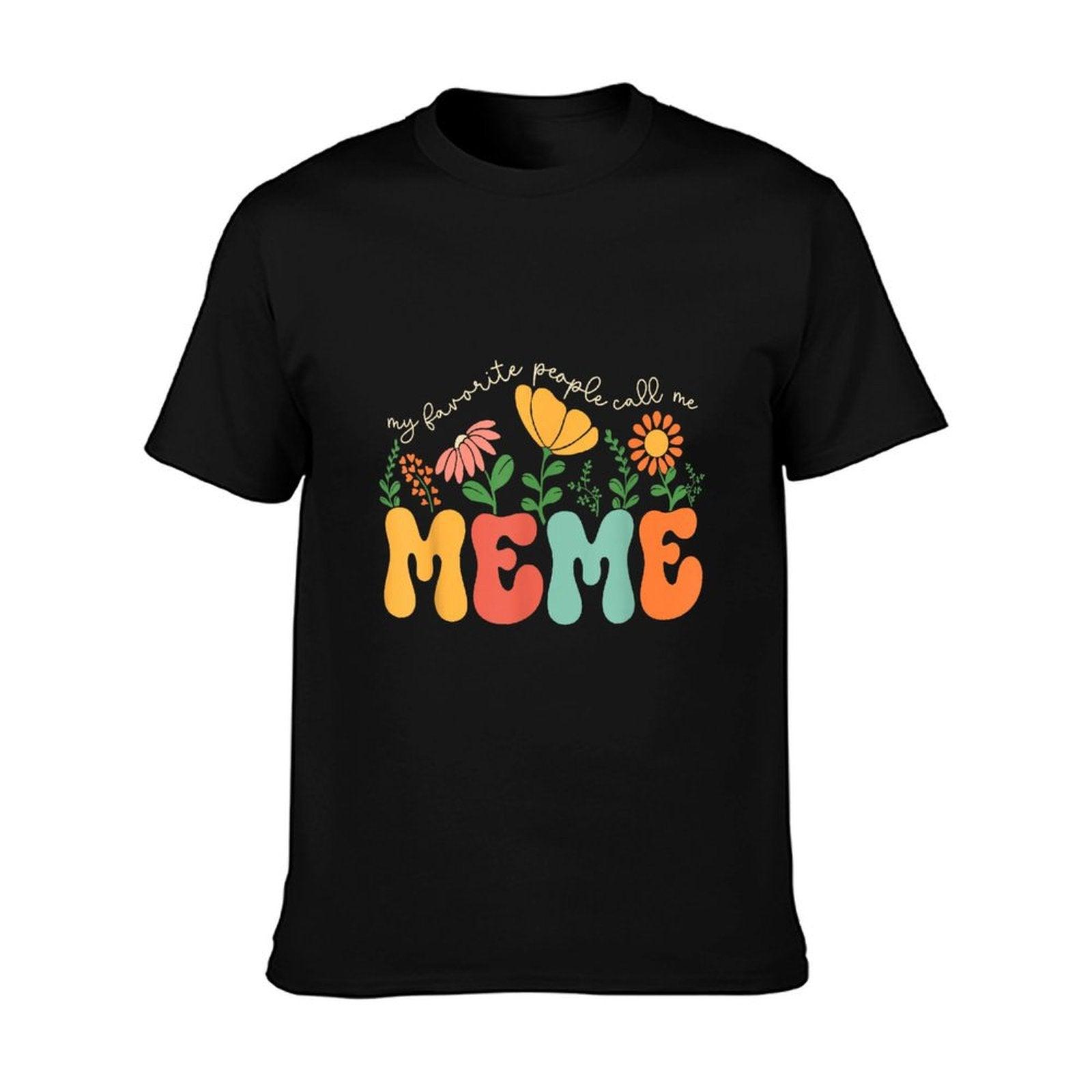 My Favorite People Call Me Meme Mothers Day T-Shirt