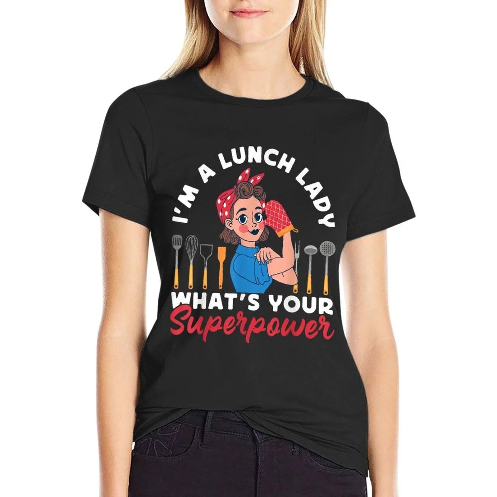 Lunch Lady I'm A Lunch Lady What's Your Superpower T-Shirt