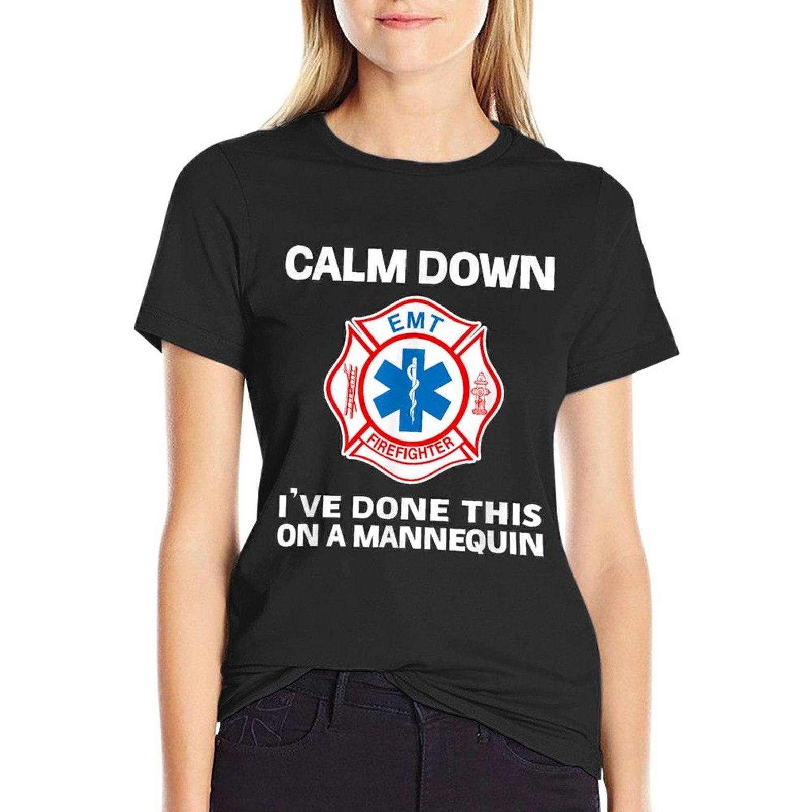 Calm Down I've Done This On A Mannequin Funny EMT Gag T-Shirt