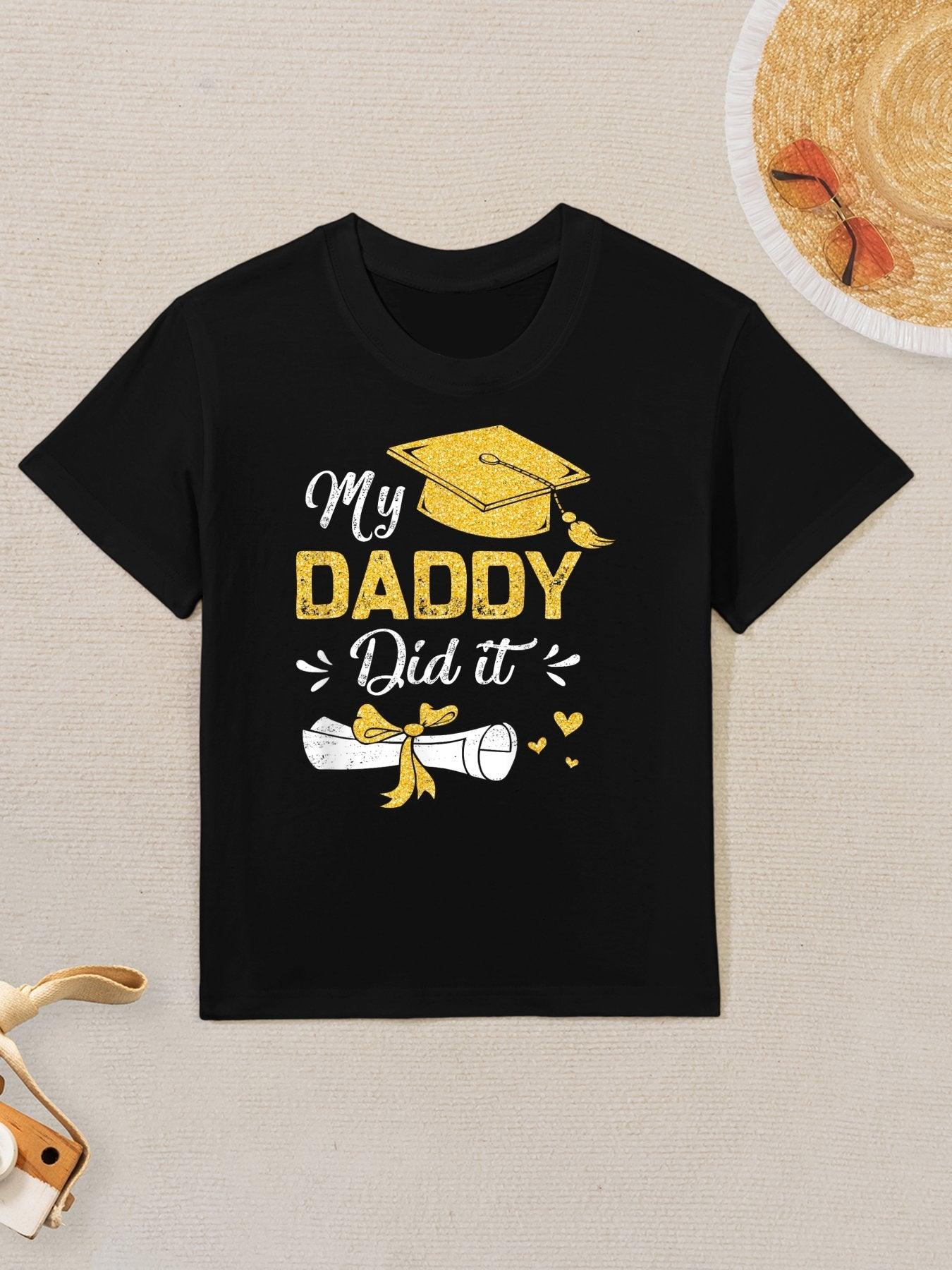 My Daddy Did It Funny Graduation Proud Dad Graduated Kids T-Shirt