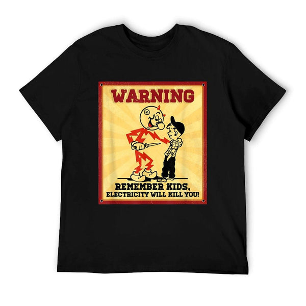 Funny Electrician Remember Kids Electricity Will Kill You T-Shirt