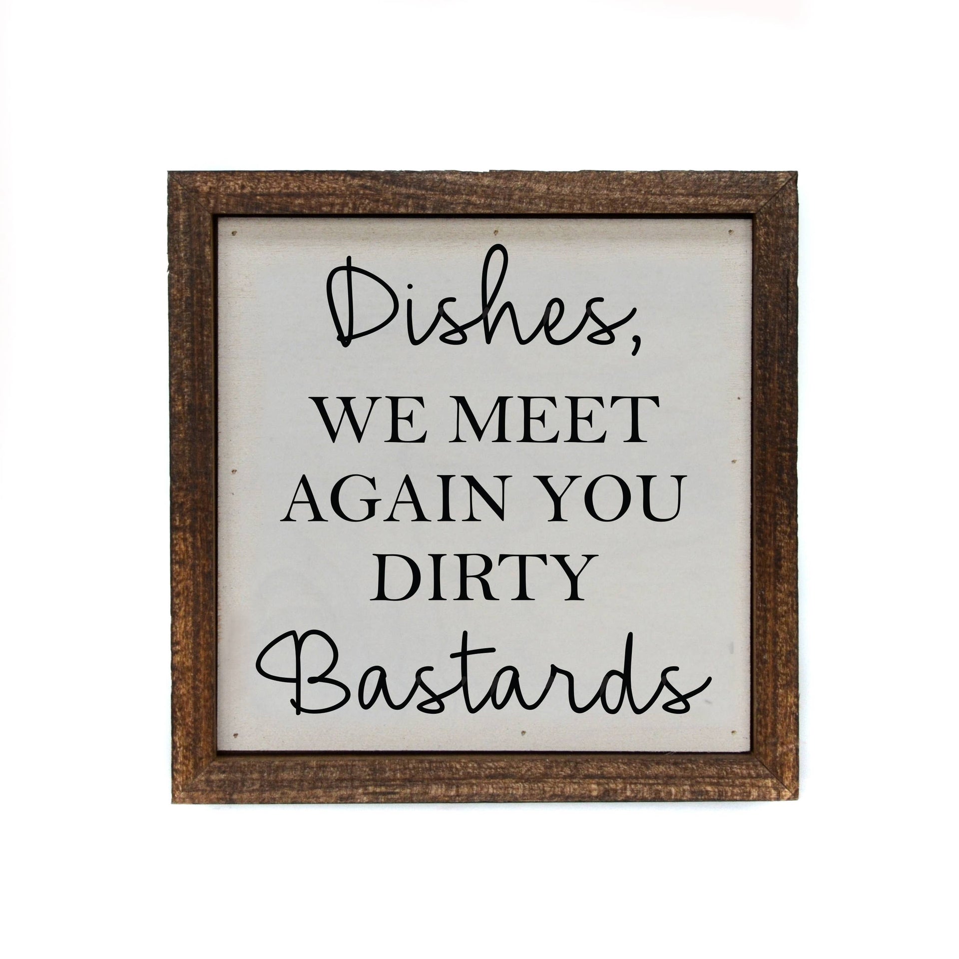 Wooden Novelty Sign – Dishes We Meet Again Rustic Shelf Sitter Decor