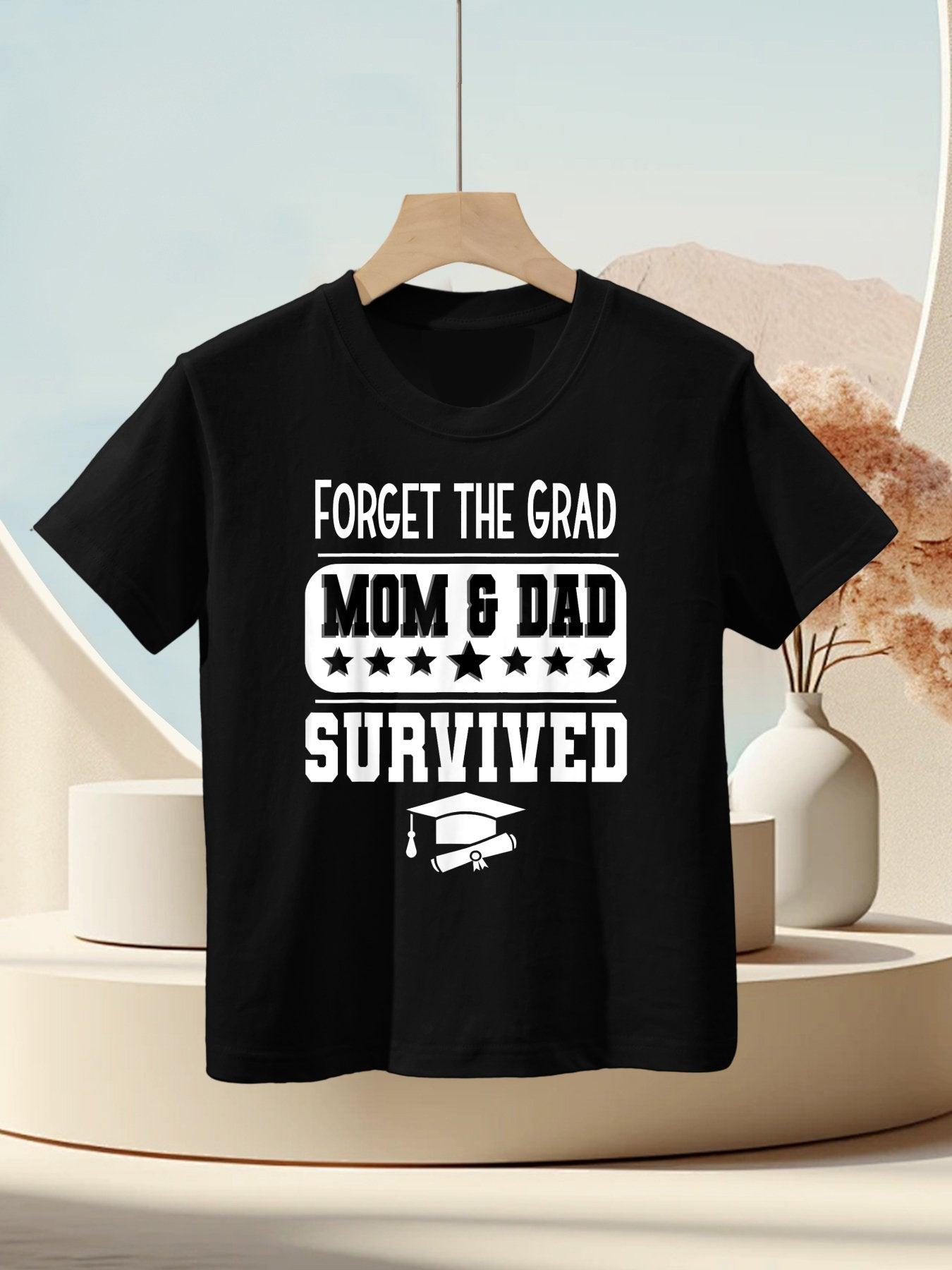 Forget The Grad Mom And Dad Survived Graduation Family Kids T-Shirt