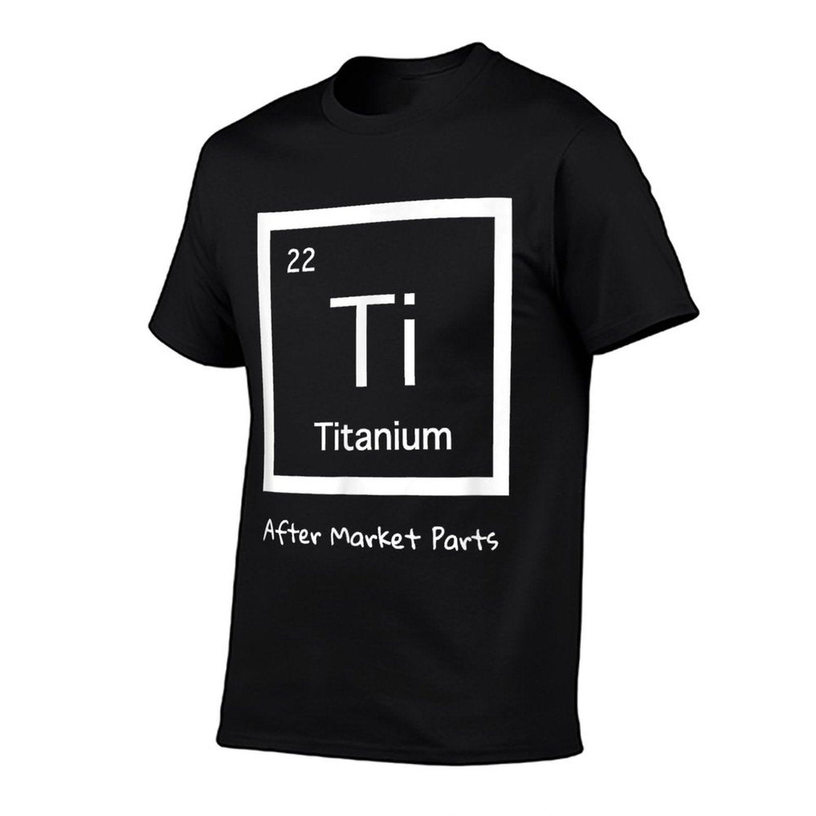 Hip Replacement T-shirt - Titanium Ti After Market Parts T-Shirt