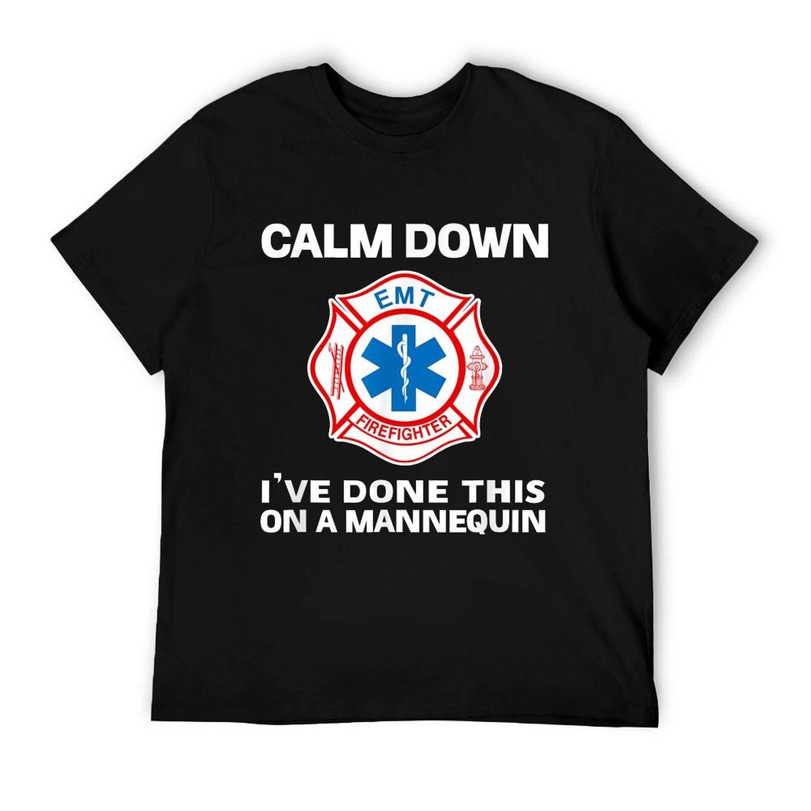 Calm Down I've Done This On A Mannequin Funny EMT Gag T-Shirt