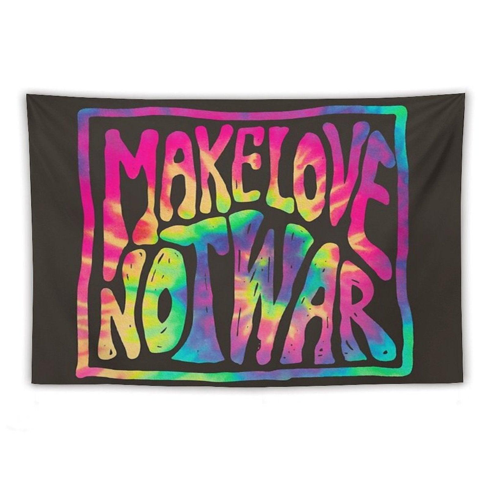 Make Love Not War ~ Tie Dye Tapestry