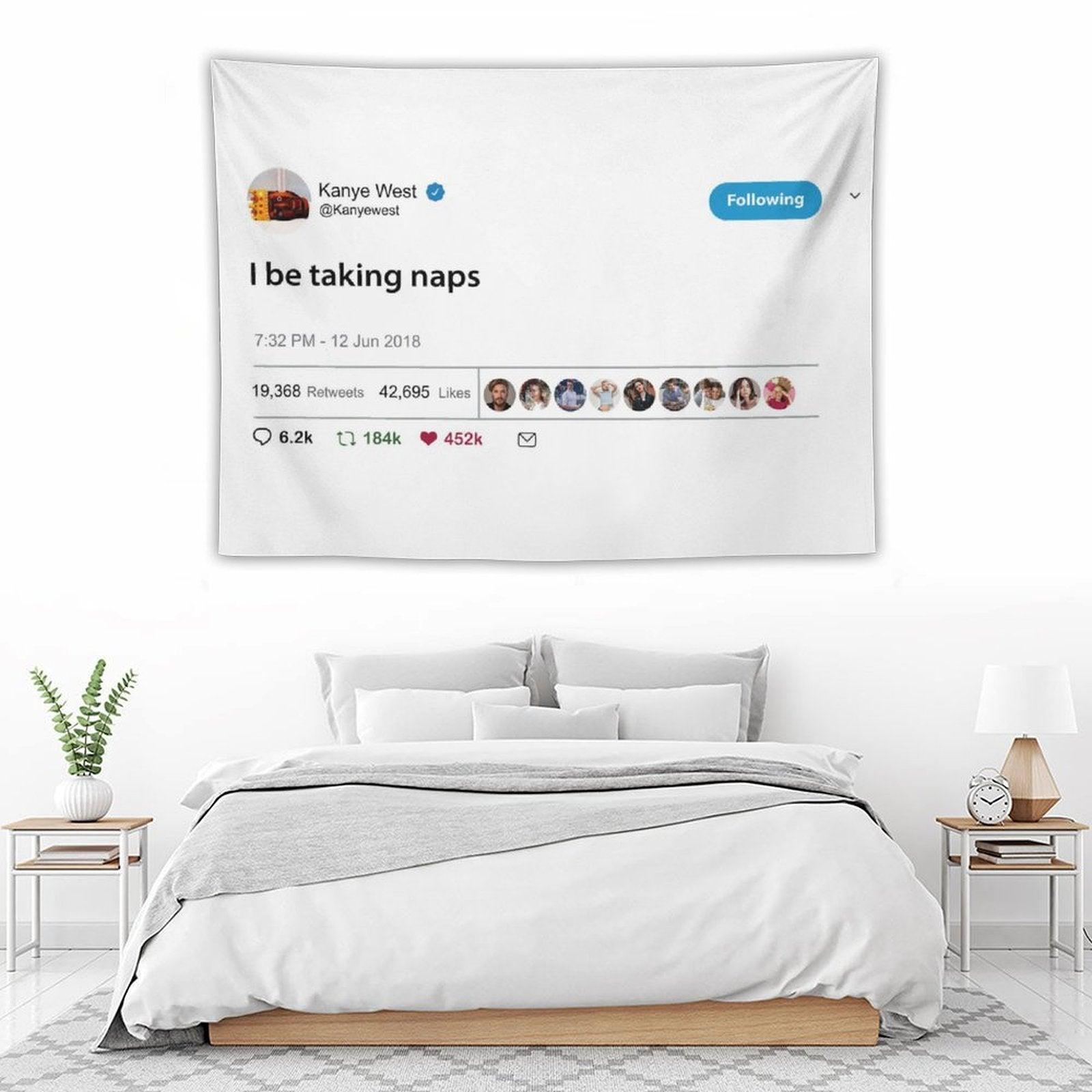 Kanye I Be Taking Naps Tapestry