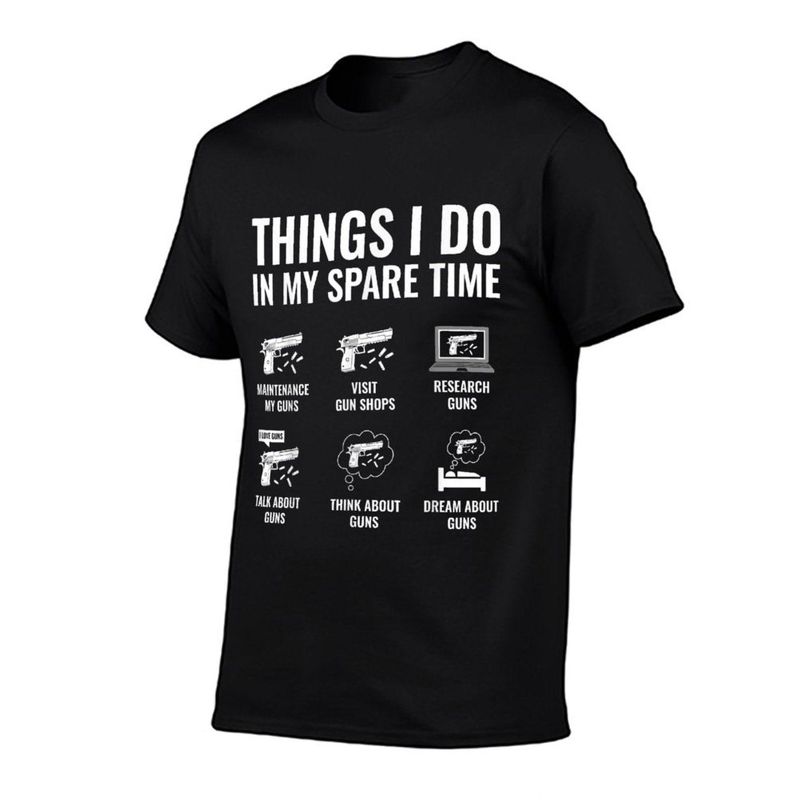 Things I Do In My Spare Time Funny Gun Lover Gun Enthusiast T-Shirt