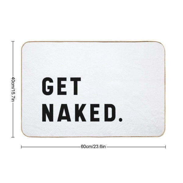Get Naked - Funny Saying Bath Mat