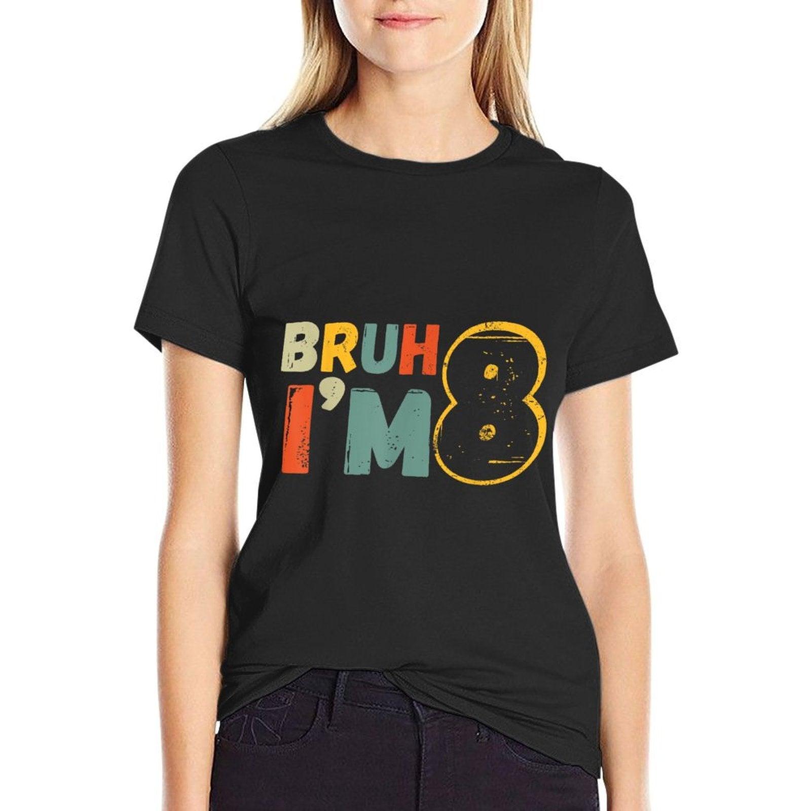 Bruh It's My 8th Birthday I'm 8 Year Old Birthday Gift T-Shirt