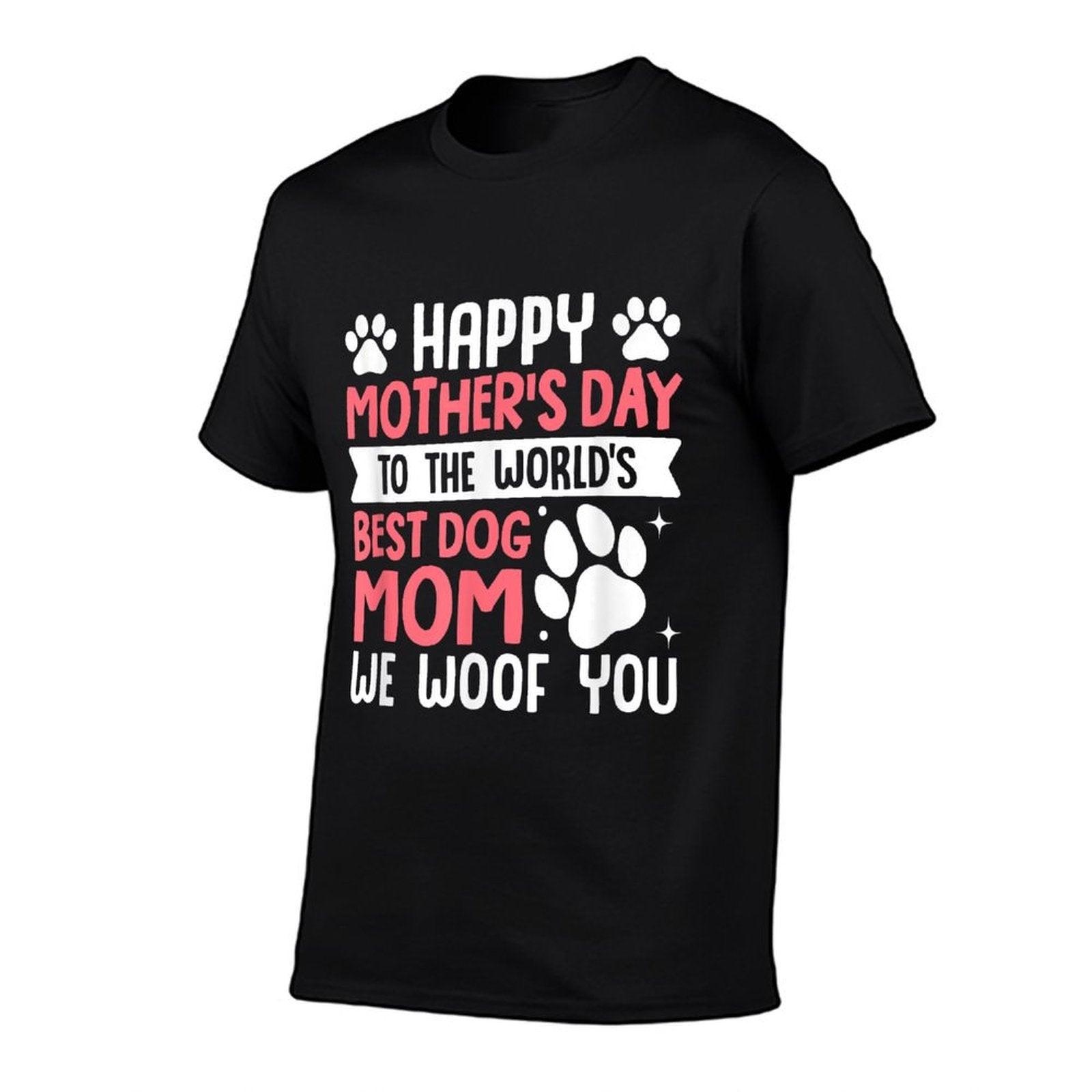 Happy Mother's Day To The World Best Dog Mom T-Shirt