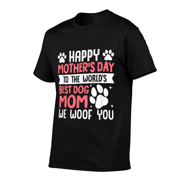 Happy Mother's Day To The World Best Dog Mom T-Shirt