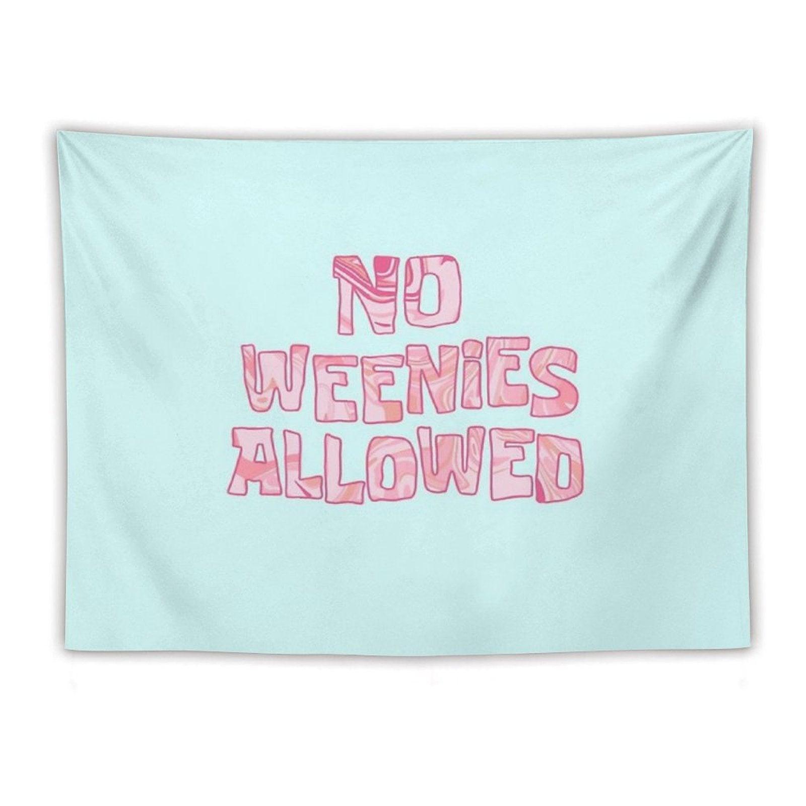 No Weenies Allowed Tapestry