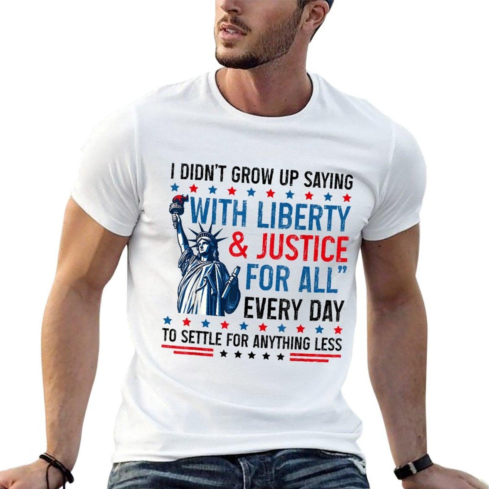 Retro I Didnt Grow Up Saying With Liberty  Justice For All  Eco-friendly Material T-Shirt