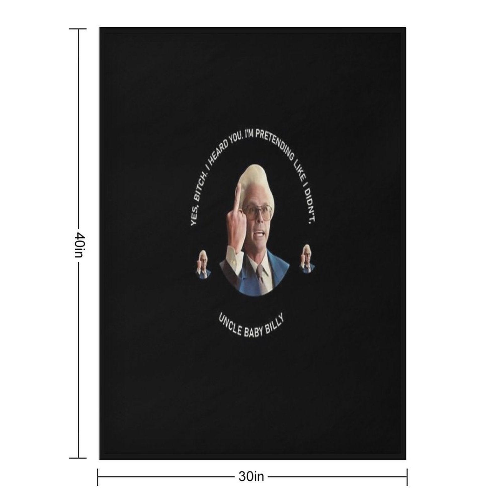 Yes Bittch I Heard You Baby Billy Funny Quotes Throw Blanket