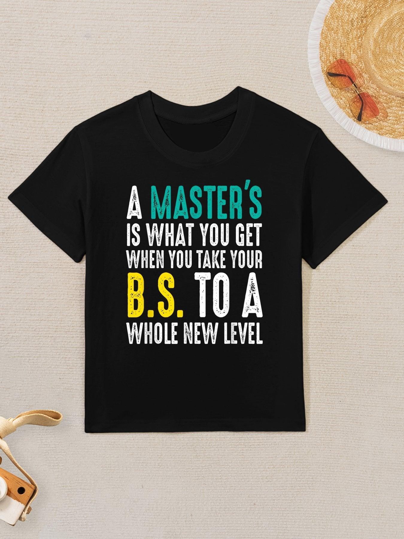 Masters Degree Graduation Funny Humor Quotes Lover Students Kids T-Shirt