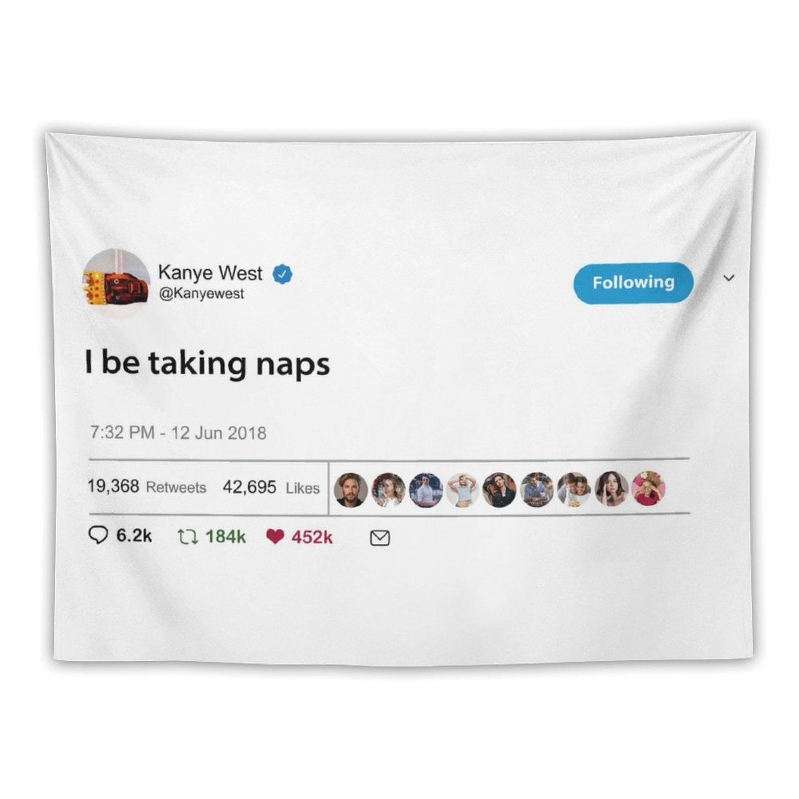 Kanye I Be Taking Naps Tapestry