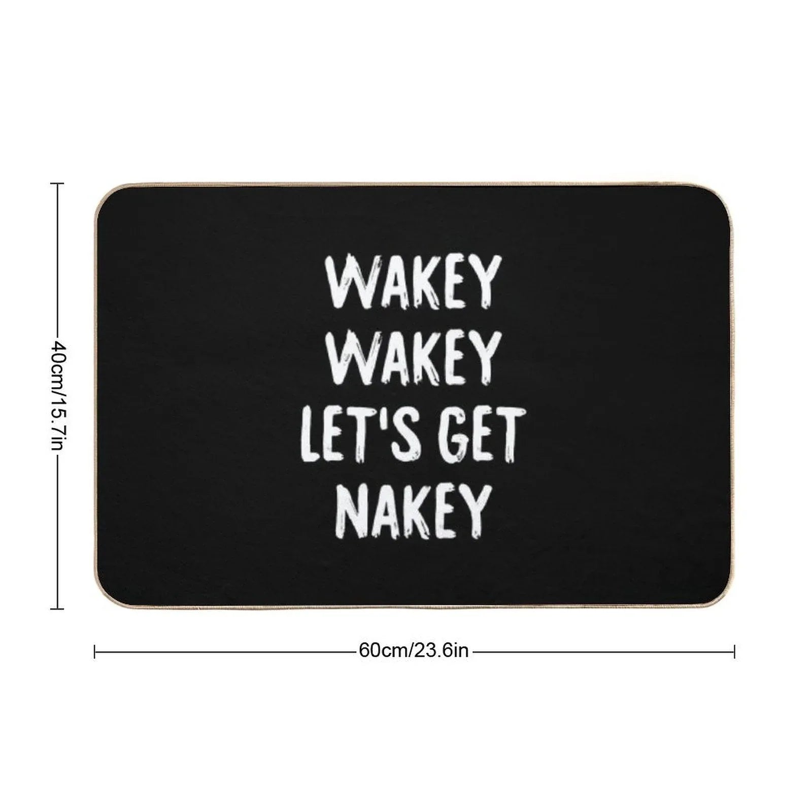 Wakey Wakey Let's Get Nakey  Toxin-Free Bath Mat