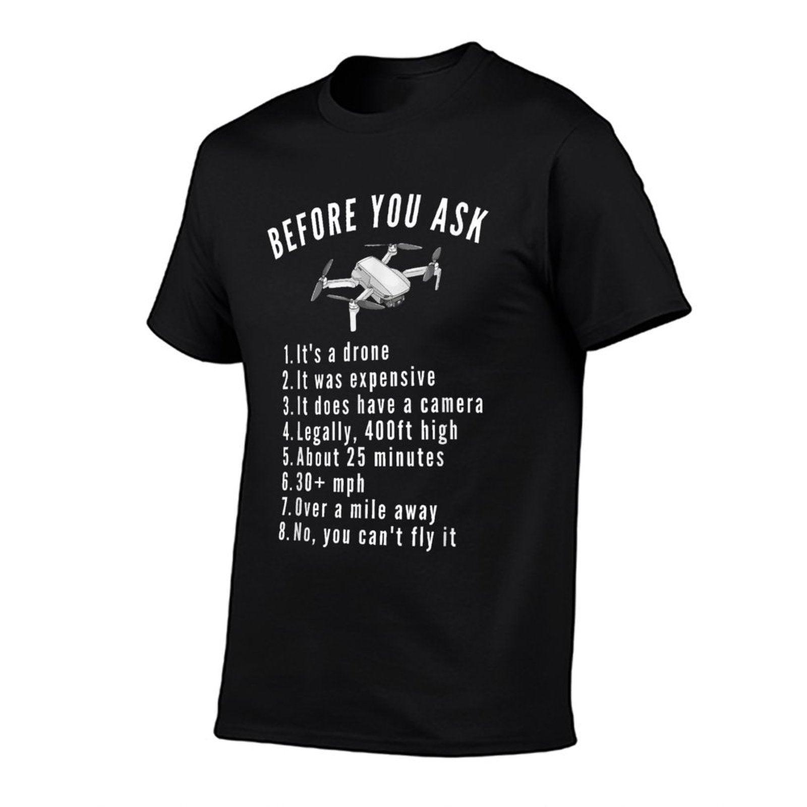 "Before You Ask" Yes It's A Drone Funny Drone Pilot T-Shirt