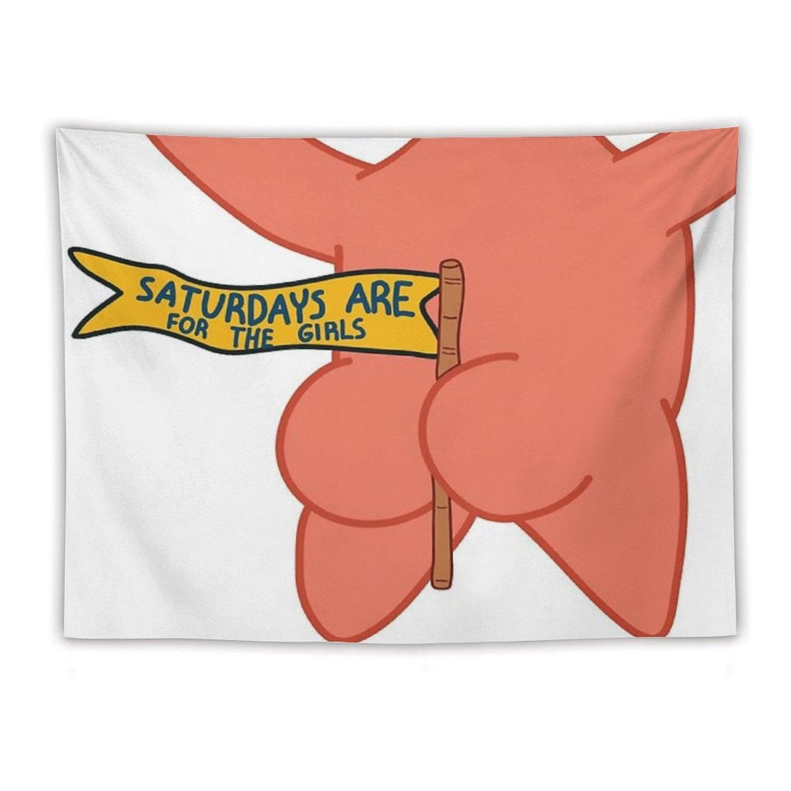 Saturdays Are for The Girls Patrick Star Tapestry