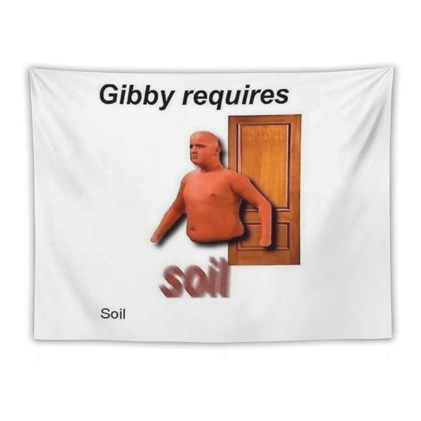 Gibby Requires Soil Tapestry