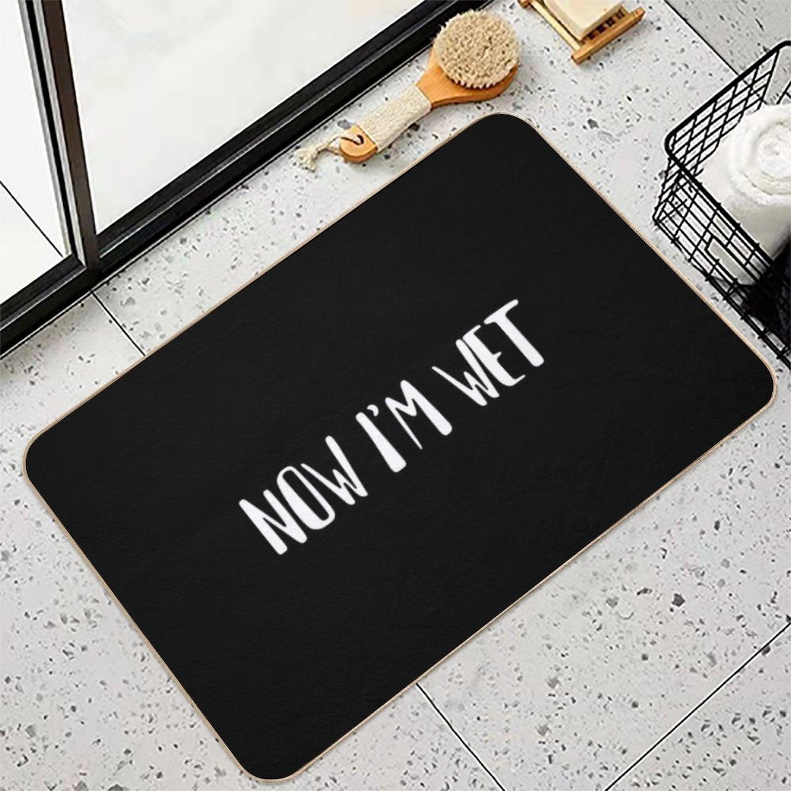 Now I'm Wet Black Bath Mat Bath Mat