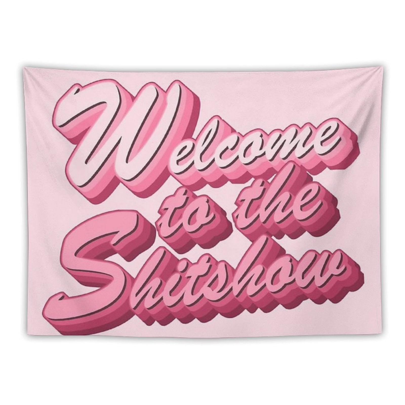 Welcome to The Shitshow Text in Pink Tapestry