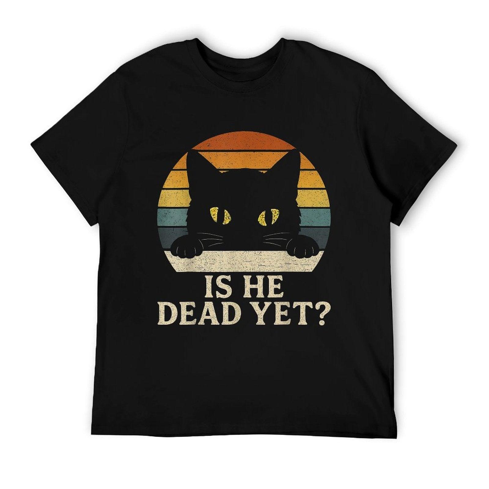 Is He Vintage Dead Yet Funny Saying Dark Humor Gifts T-Shirt