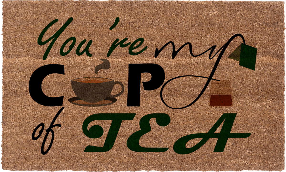 You Are My Cup Of Tea