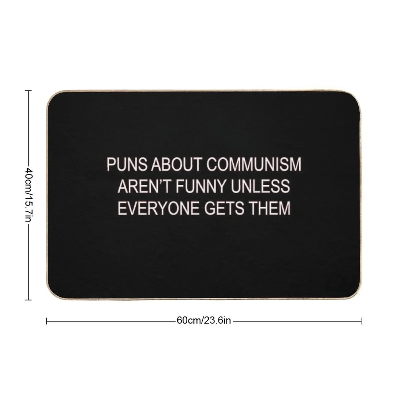 Puns About Communism Aren't Funny Bath Mat
