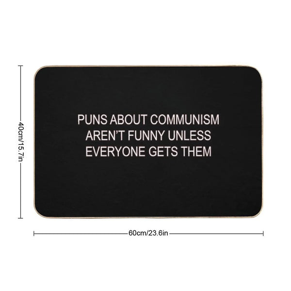 Puns About Communism Aren't Funny Bath Mat
