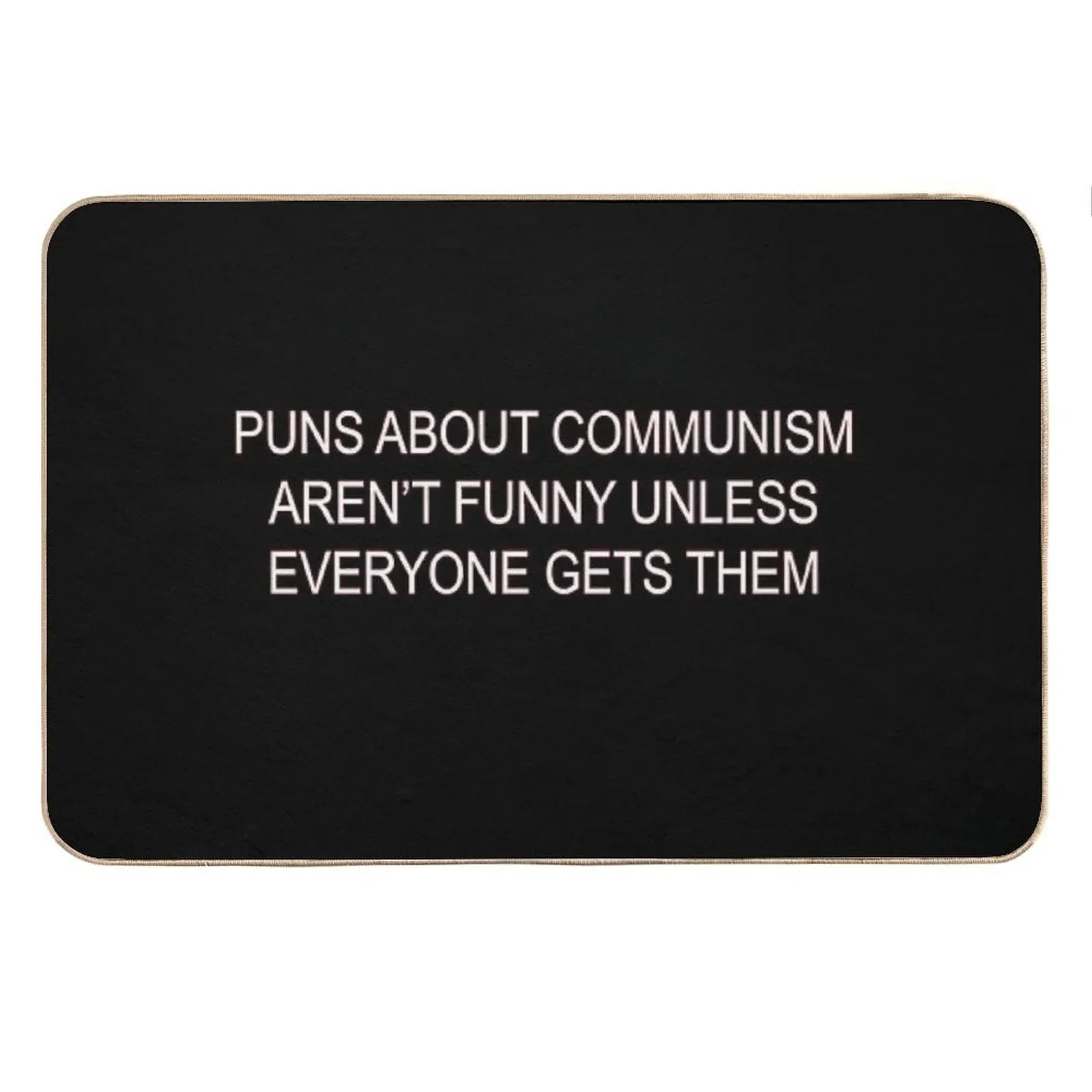 Puns About Communism Aren't Funny Bath Mat