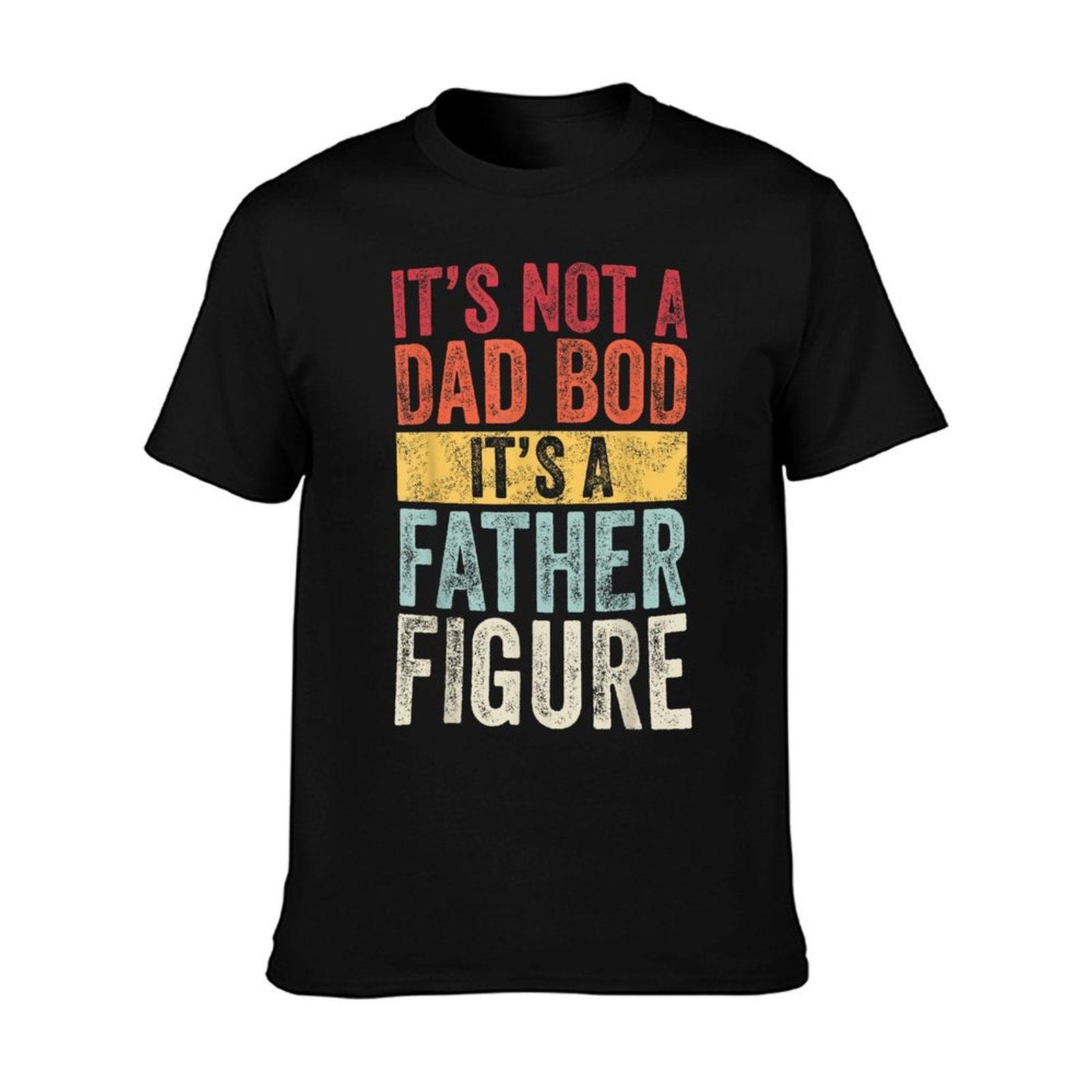 Mens It's Not A Dad Bod It's A Father Figure, Funny Retro Vintage,Short Sleeve T-Shirt