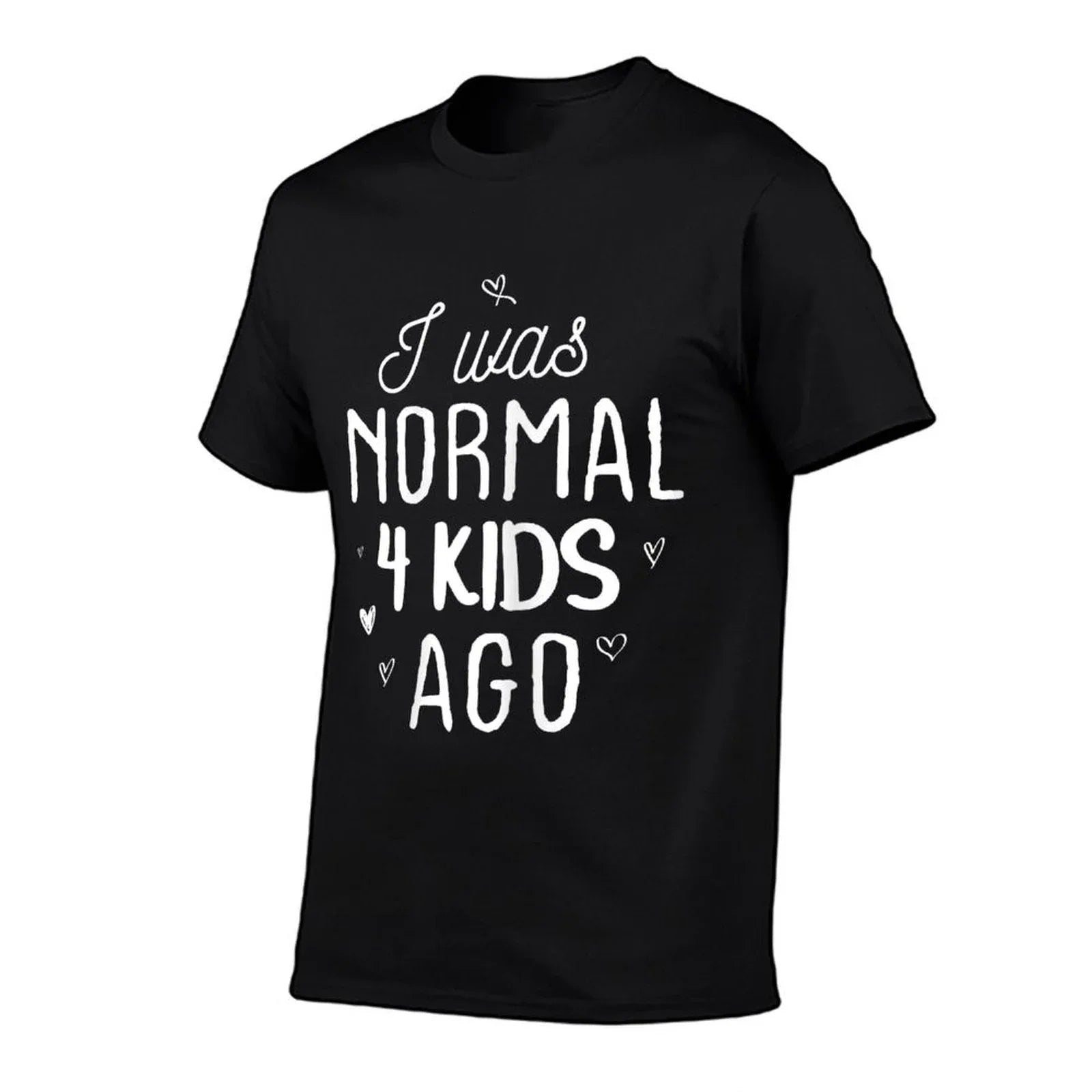 Cute Mom Gifts Mothers Day I Was Normal 4 Kids Ago Mommy T-Shirt